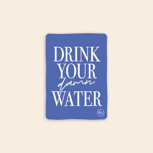 Drink Your Damn Water Vinyl Sticker | Freshwater