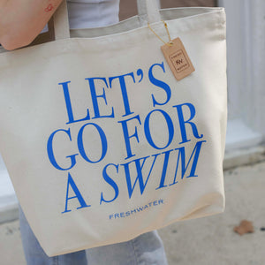 Let's Go For A Swim Tote | Freshwater