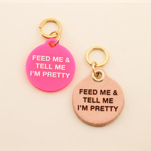 Feed Me & Tell Me I'm Pretty Pet Tag | Freshwater