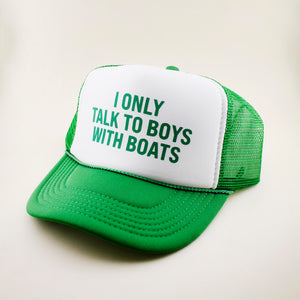 I Only Talk To Boys With Boats Trucker Hat | Green | Shop Freshwater