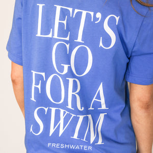 Let's Go for a Swim Unisex Tee | Freshwater