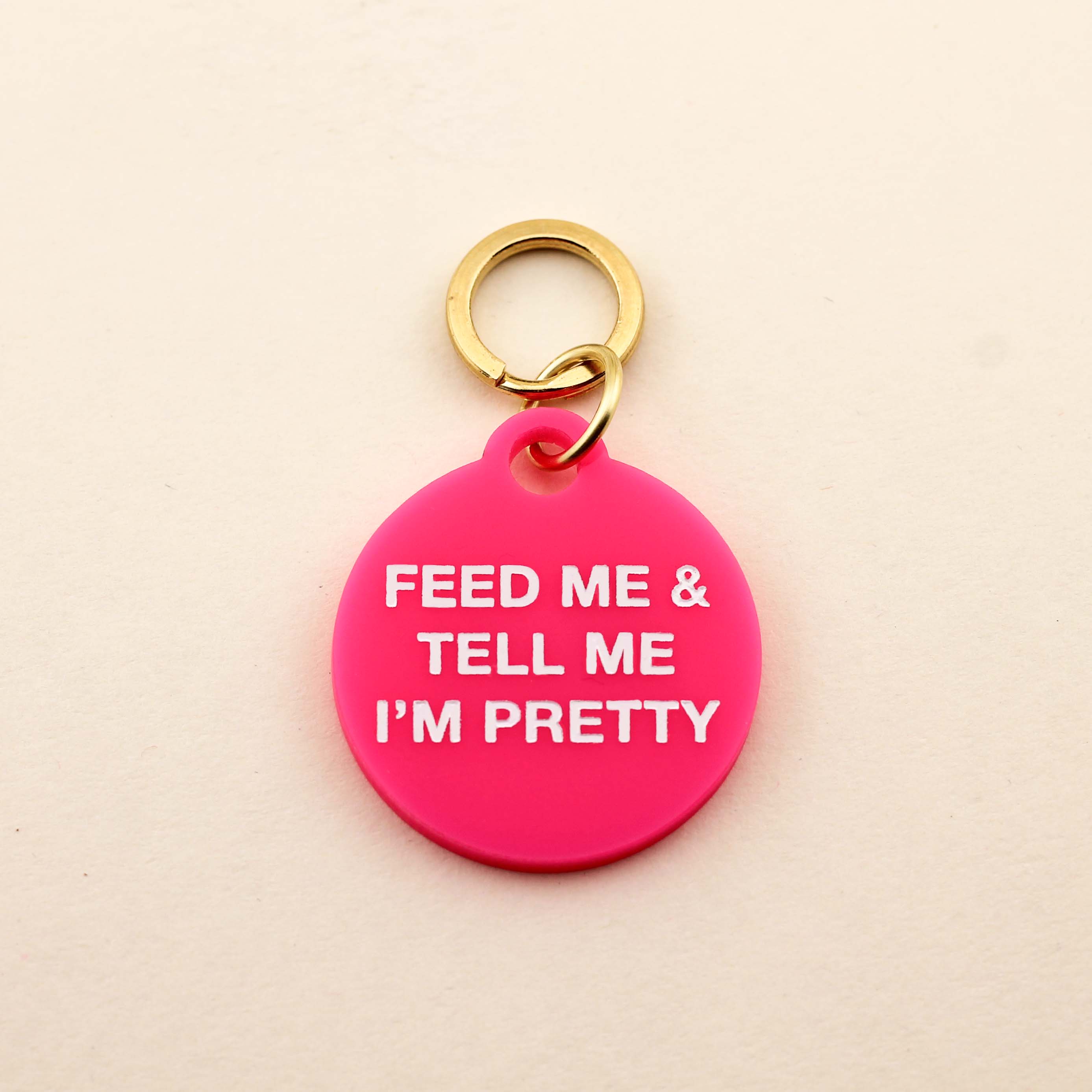 Keychain- Feed me and tell me I'm pretty Keychain