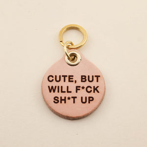 Cute, But Will F*ck Sh*t Up Pet Tag in Leather | Freshwater
