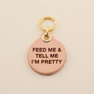Feed Me & Tell Me I'm Pretty Pet Tag in Leather | Freshwater