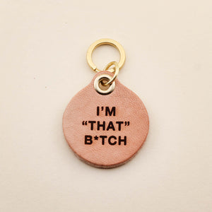 I'm "That" B*tch Pet Tag in Leather | Freshwater