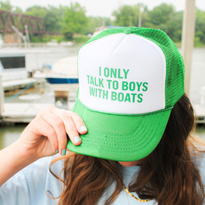 I Only Talk To Boys With Boats Trucker Hat | Green | Shop Freshwater